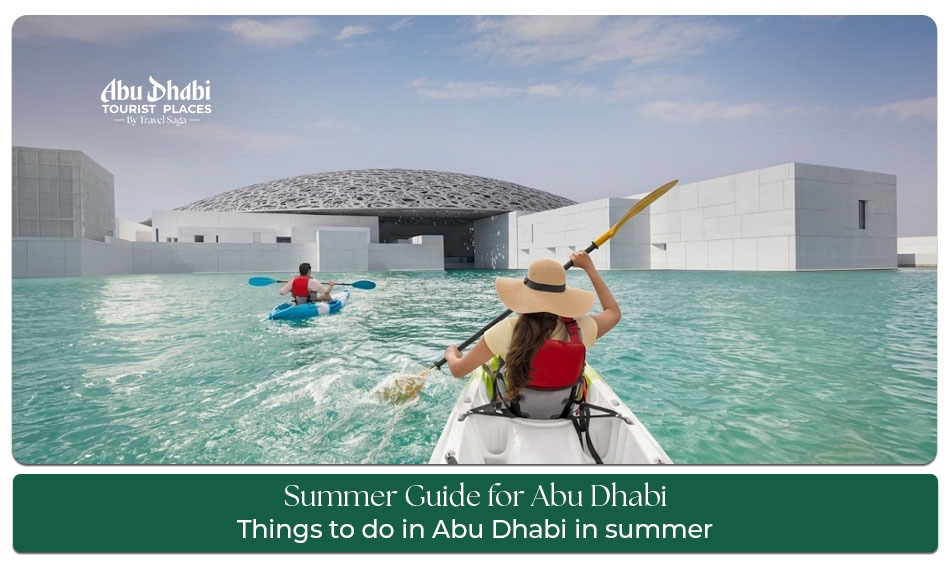 Abu Dhabi summer travel tips for tourists