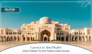 Places to visit in Abu Dhabi | Things to do in Abu Dhabi Blog Banner by Abu Dhabi tourist places