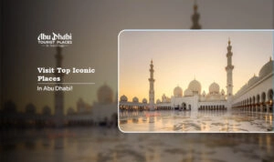 iconic places in Abu Dhabi | famous landmarks in Abu Dhabi Blog Banner by Abu Dhabi Tourist Places