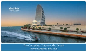Abu Dhabi travel updates and tips for tourists